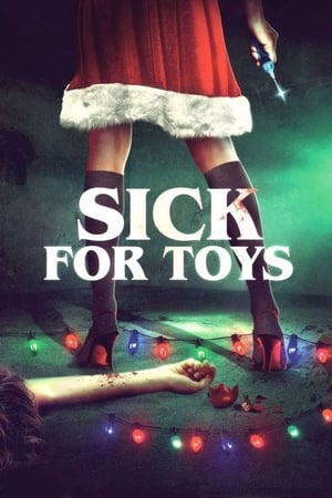 Nonton Film Sick for Toys (2018) Terbaru