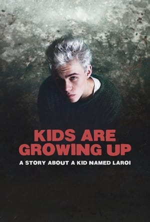 Nonton Film Kids Are Growing Up: A Story About a Kid Named Laroi (2024) Terbaru
