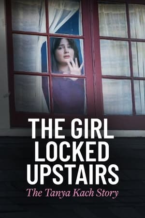 Nonton Film The Girl Locked Upstairs: The Tanya Kach Story (2024) Terbaru Nonton Film The Girl Locked Upstairs: The Tanya Kach Story (2024) Terbaru